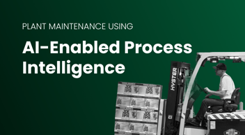 Related Blog Post - 3 - ai enabled process intelligence for plant maintenance