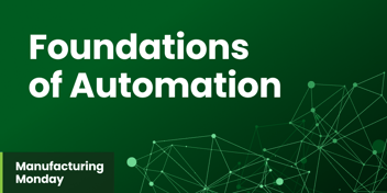 Related Blog Post - 1 - manufacturing monday 12 16 2024 back to basics revisiting automations ogs